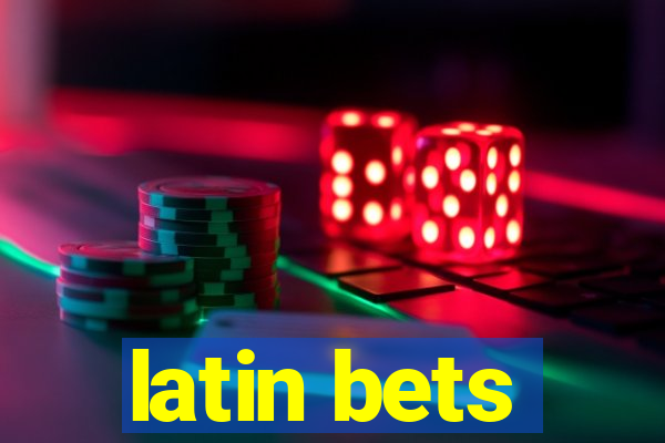 latin bets